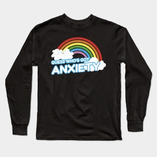 Guess Who's Got Anxiety Funny Introvert Quote Long Sleeve T-Shirt